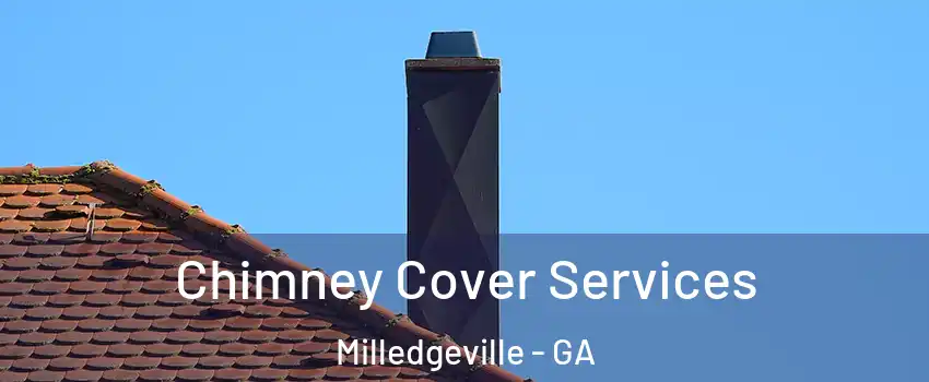  Chimney Cover Services Milledgeville - GA