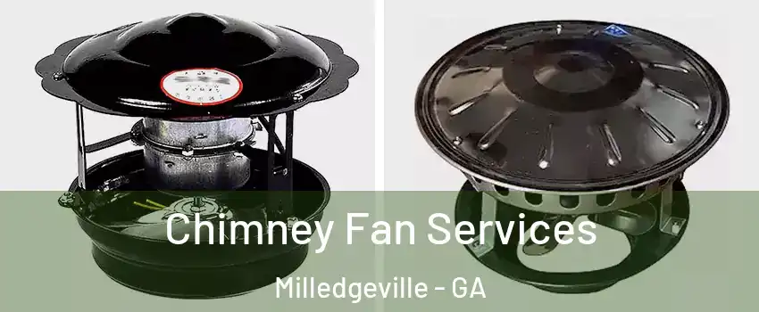  Chimney Fan Services Milledgeville - GA