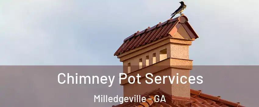  Chimney Pot Services Milledgeville - GA