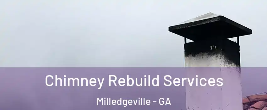  Chimney Rebuild Services Milledgeville - GA