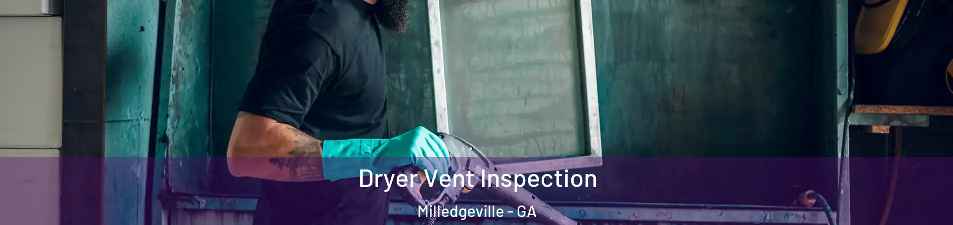  Dryer Vent Inspection Milledgeville - GA
