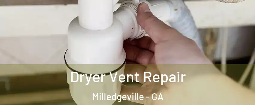  Dryer Vent Repair Milledgeville - GA