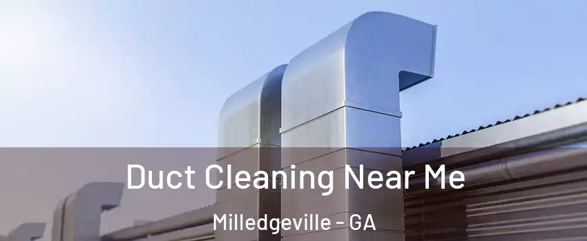  Duct Cleaning Near Me Milledgeville - GA