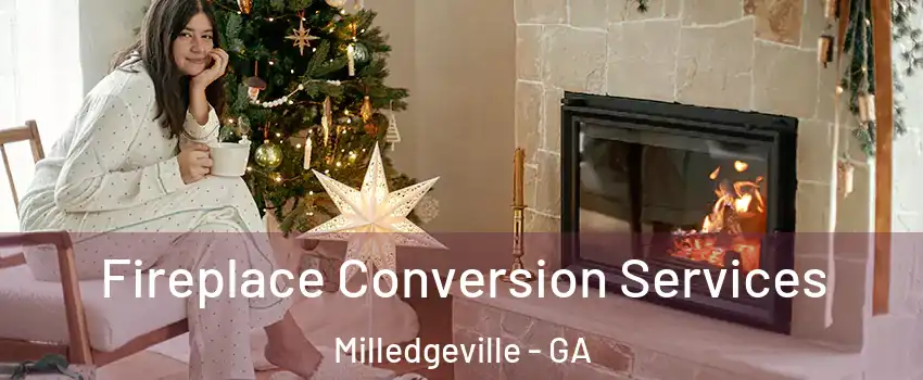  Fireplace Conversion Services Milledgeville - GA
