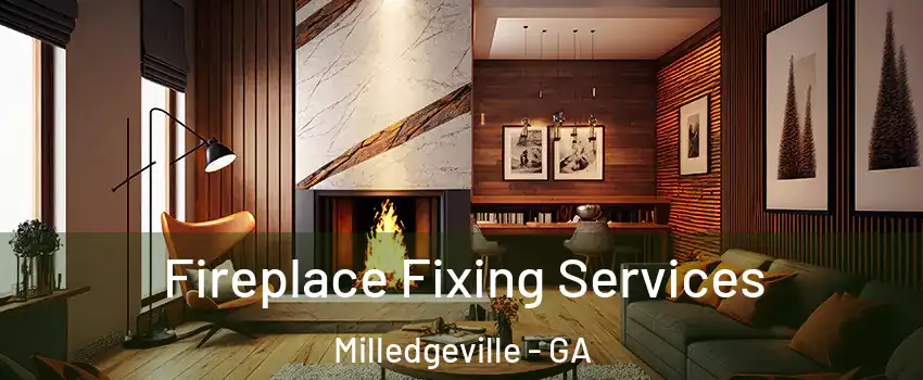  Fireplace Fixing Services Milledgeville - GA