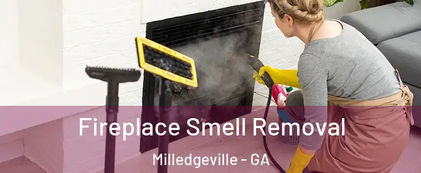  Fireplace Smell Removal Milledgeville - GA
