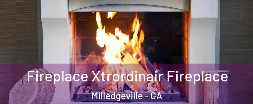  Fireplace Xtrordinair Fireplace Milledgeville - GA