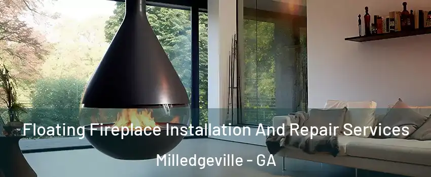  Floating Fireplace Installation And Repair Services Milledgeville - GA