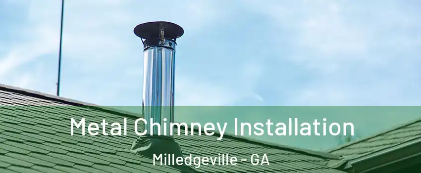  Metal Chimney Installation Milledgeville - GA