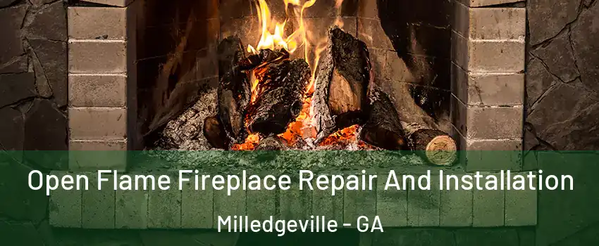 Open Flame Fireplace Repair And Installation Milledgeville - GA