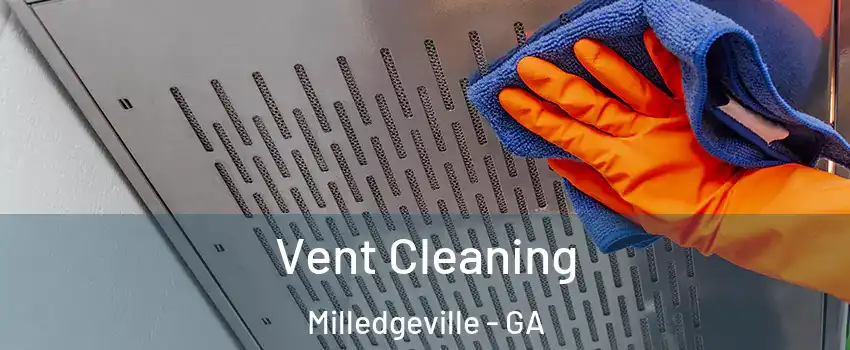  Vent Cleaning Milledgeville - GA