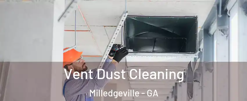  Vent Dust Cleaning Milledgeville - GA