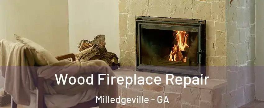  Wood Fireplace Repair Milledgeville - GA