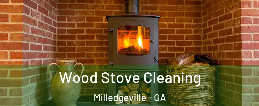  Wood Stove Cleaning Milledgeville - GA